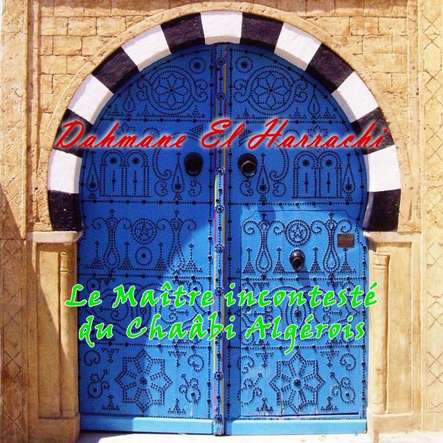 Album cover art for Dahmane el Harrachi, le maître incontesté du Chaâbi Algérois Vol 1 of 2