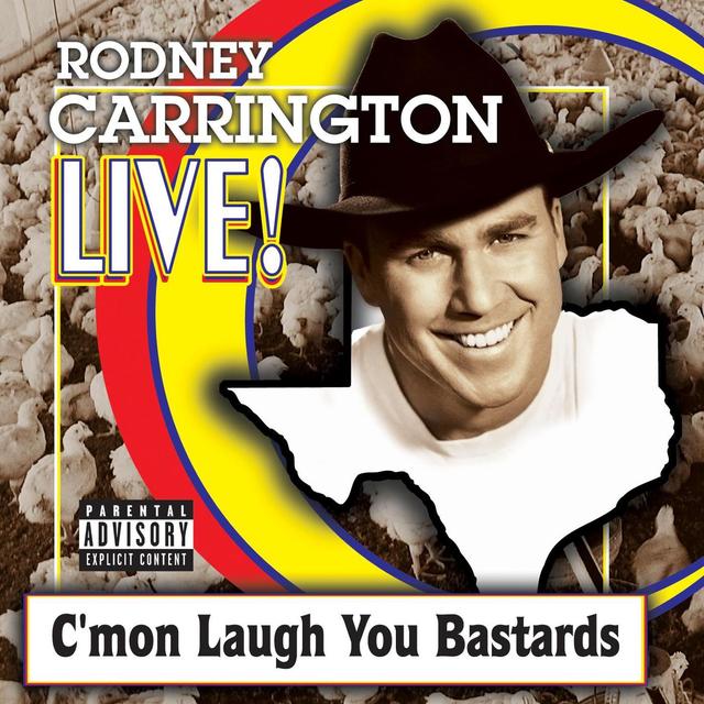 Album cover art for Rodney Carrington Live! C'mon Laugh You Bastards