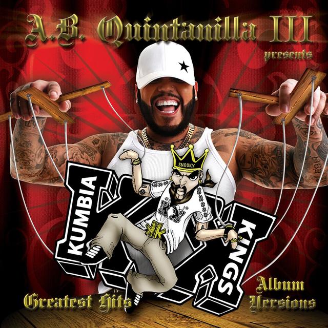 Album cover art for A.b. Quintanilla Iii/ Kumbia Kings Presents Greatest Hits Album Versions