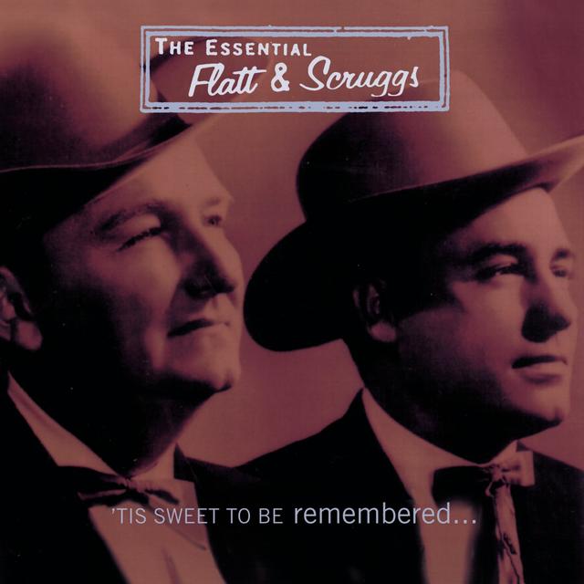 Album cover art for 'Tis Sweet To Be Remembered: The Essential Flatt & Scruggs