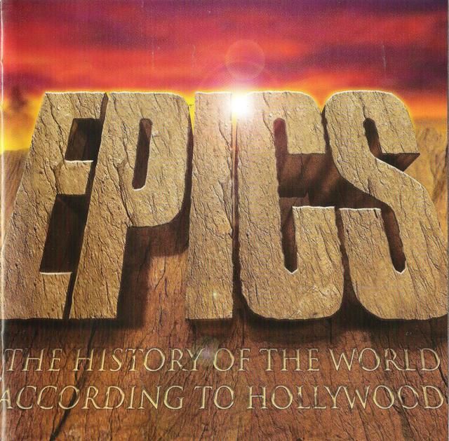 Album cover art for Epics - The History Of The World According To Hollywood