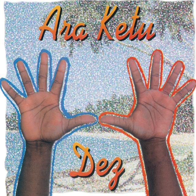 Album cover art for Ara Ketu Dez