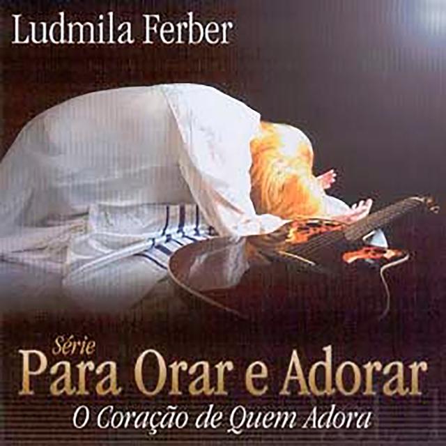 Album cover art for Para Orar e Adorar – O Coração de Quem Adora