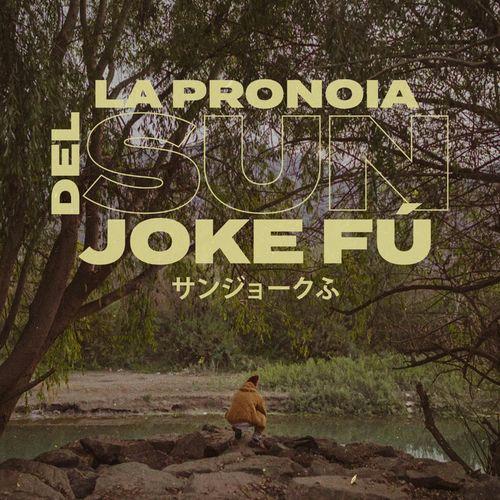 Album cover art for La Pronoia del Sun Joke Fú