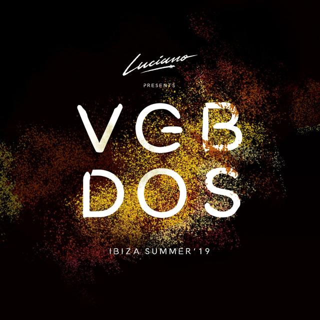 Album cover art for Luciano & Cadenza Presents VGBDOS, Ibiza Summer'19 (Continuous DJ Mix)