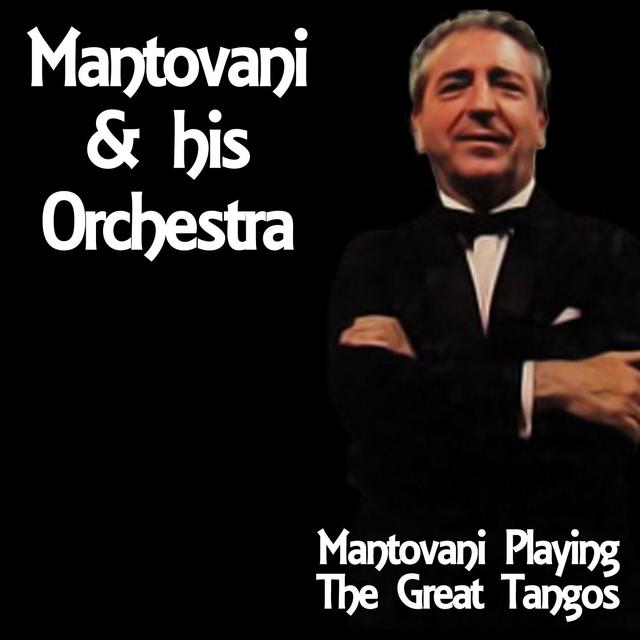 Album cover art for Mantovani Playing The Great Tangos