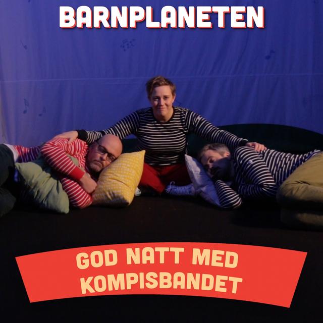 Album cover art for Barnplaneten - God natt med Kompisbandet, 30 låtar för vila och sömn