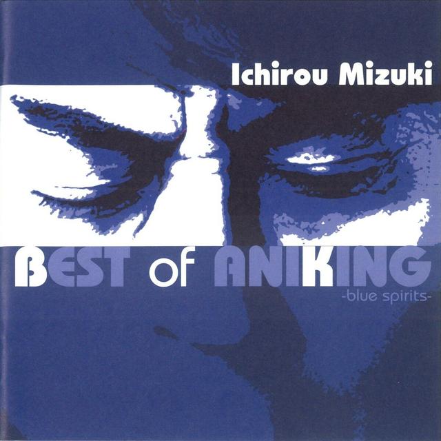 Album cover art for Ichiro Mizuki Best of Aniking -Blue Spirits-