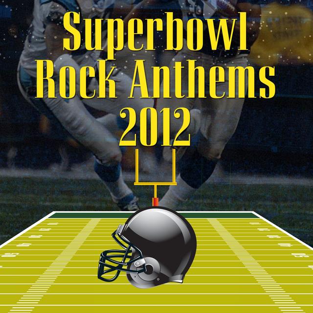 Album cover art for Superbowl Rock Anthems 2012