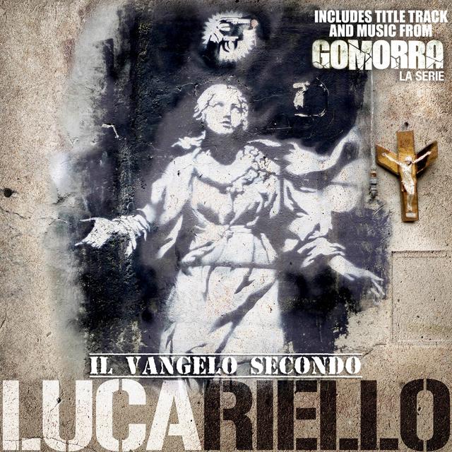 Album cover art for Il Vangelo Secondo Lucariello (Title Track & Music from Gomorra TV Series - Gomorrah)