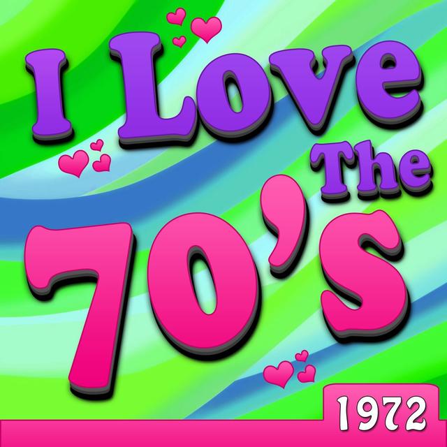 Album cover art for I Love The 70's - 1972