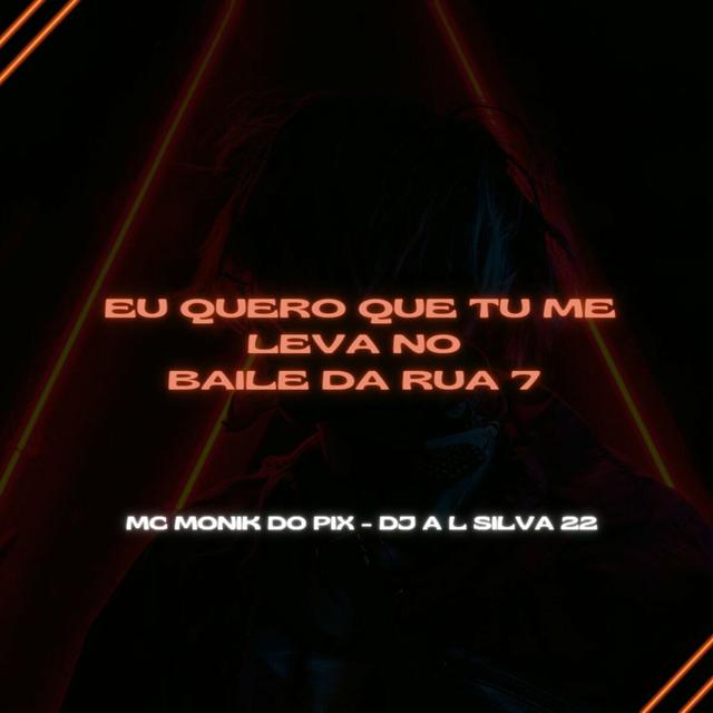 Album cover art for EU QUERO QUE TU ME LEVA NO BAILE DA RUA 7