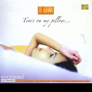 Album cover art for Café Bollywood - Tears On My Pillow