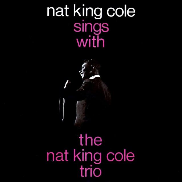 Album cover art for Nat King Cole Sings with the Nat King Cole Trio ‎