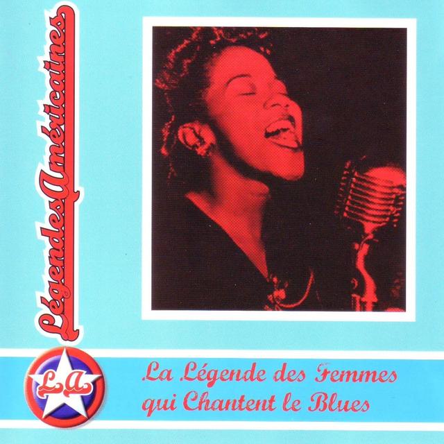 Album cover art for Légendes Américaines (the Legendary Women Who Sang The Blues)