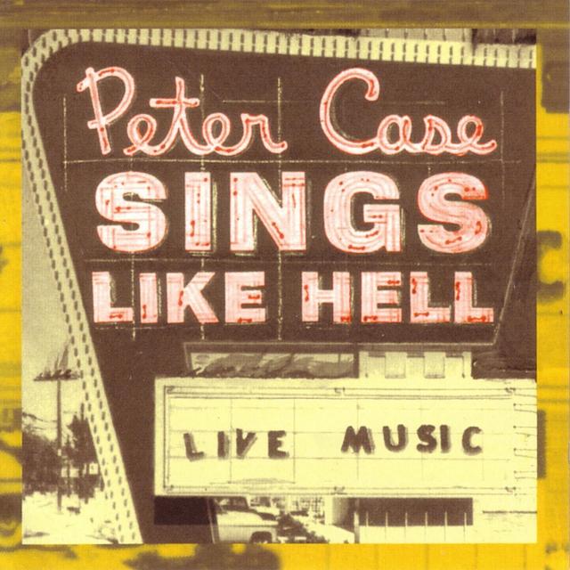 Album cover art for Peter Case Sings Like Hell