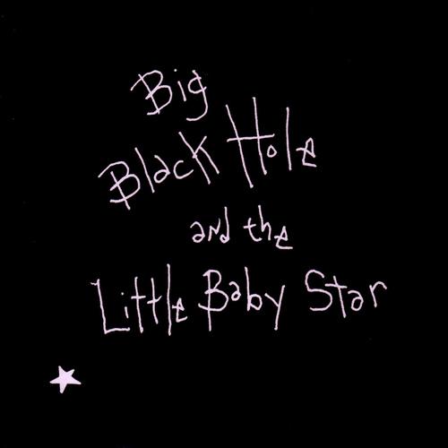 Album cover art for Big Black Hole And The Little Baby Star