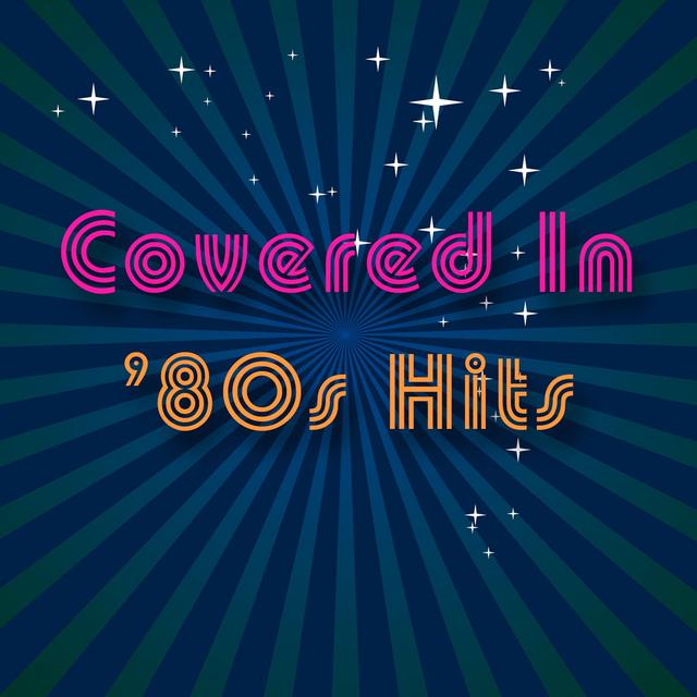 Album cover art for Covered In '80s Hits