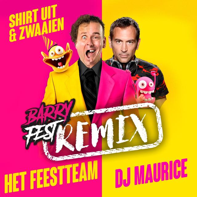 Album cover art for Shirt Uit & Zwaaien (Barry Fest Remix)