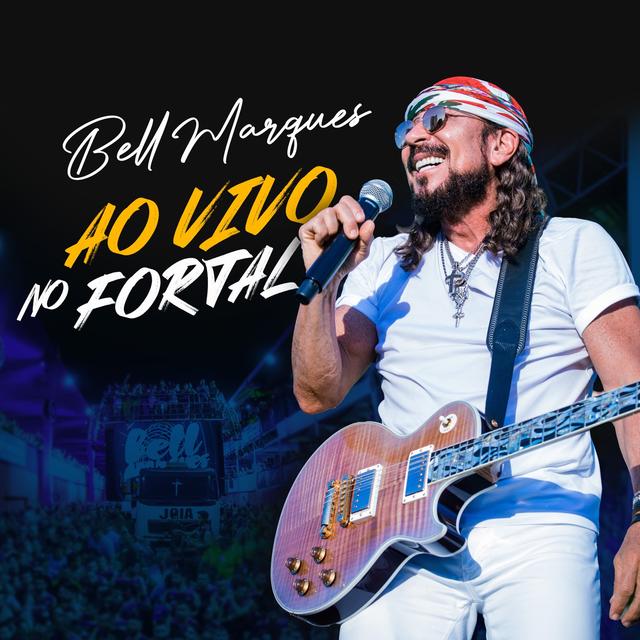 Album cover art for Bell Marques Ao Vivo No Fortal 2022