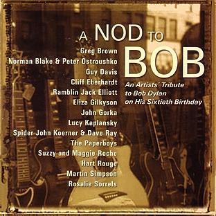 Album cover art for Nod To Bob, A - An Artist's Tribute To Bob Dylan - Featuring Greg Brown, Guy Davis, Jack Elliott & M