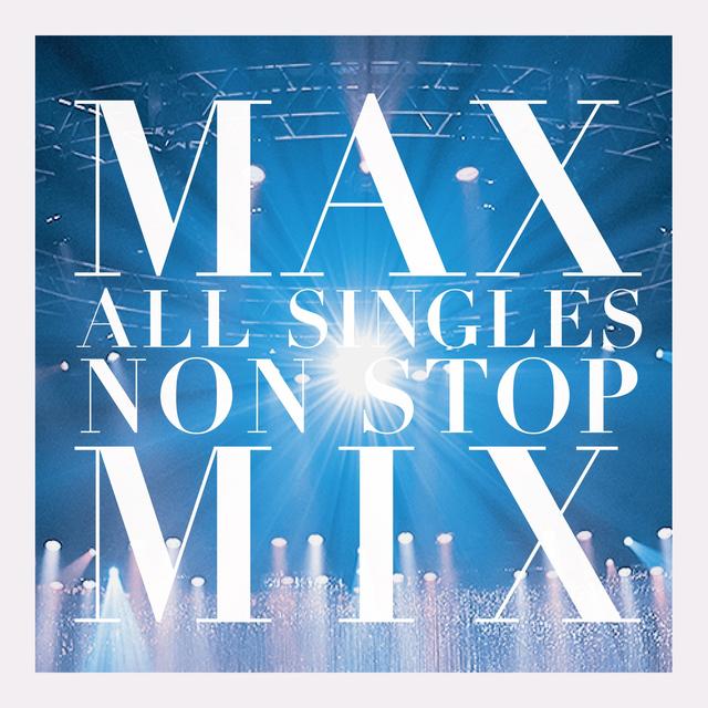 Album cover art for MAX ALL SINGLES NON STOP MIX