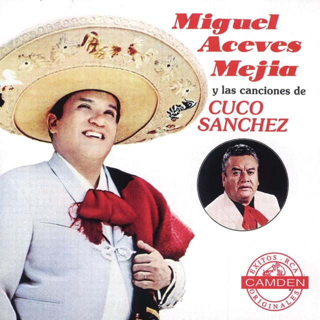 Album cover art for Miguel Aceves Mejia Y Las Canciones De Cuco Sanchez