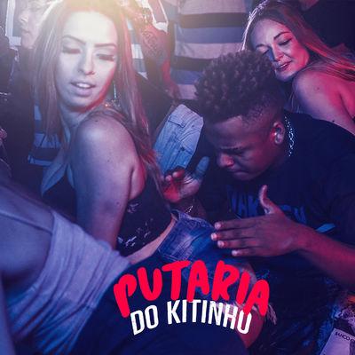 Album cover art for Putaria do Kitinho