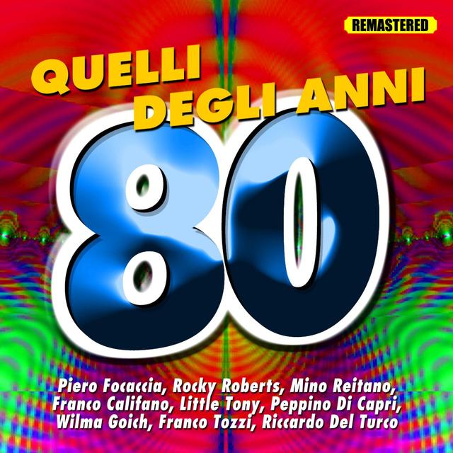 Album cover art for Quelli Degli Anni 80