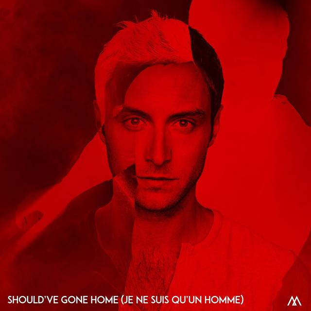 Album cover art for Should've Gone Home (Je ne suis qu'un homme)