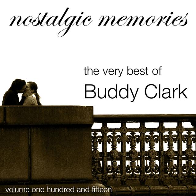 Album cover art for Nostaligc Memories-The Very Best Of Buddy Clark-Vol. 115