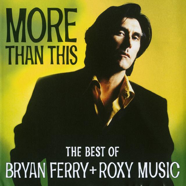 Album cover art for More Than This: The Best of Bryan Ferry and Roxy Music