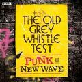 Album cover art for The Old Grey Whistle Test: Punk and New Wave