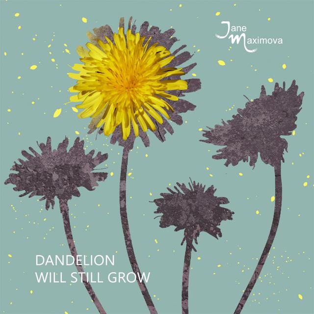 Album cover art for Dandelion Will Still Grow