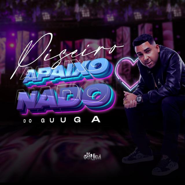 Album cover art for Piseiro Apaixonado do Guuga