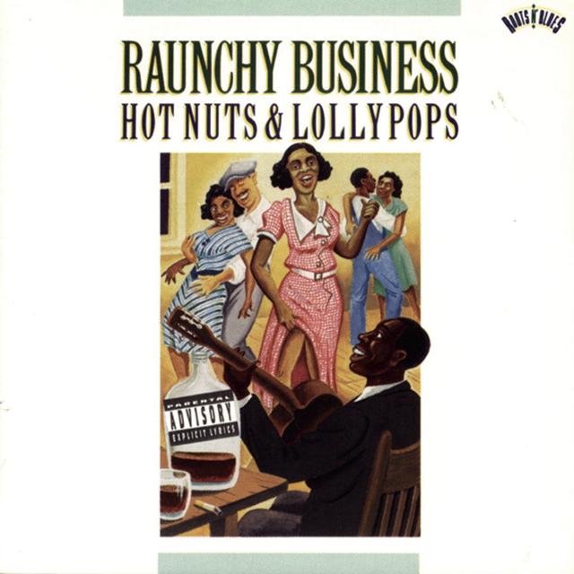 Album cover art for Raunchy Business: Hot Nuts & Lollypops