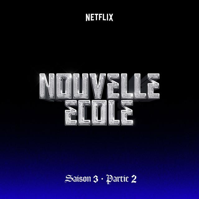 Album cover art for Nouvelle École | Saison 3 | Partie 2 (Série Netflix)