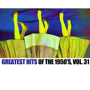 Album cover art for Greatest Hits Of The 1950's, Vol. 31