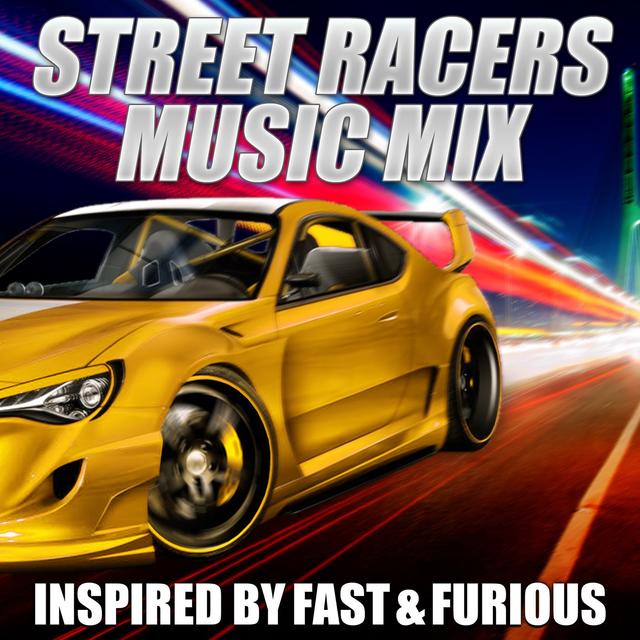 Album cover art for Street Racers Music Mix - Inspirerd By Fast & Furious