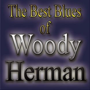 Album cover art for The Best Blues Of Woody Herman