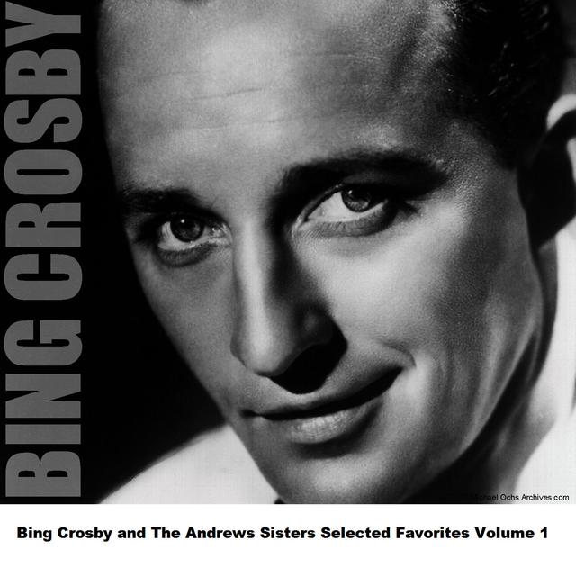 Album cover art for Bing Crosby and the Andrews Sisters Selected Favorites, Vol. 1