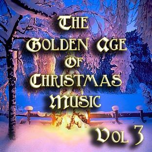 Album cover art for The Golden Age Of Christmas Music Vol 3