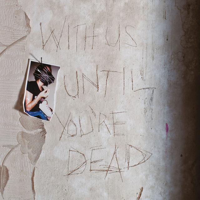 Album cover art for With Us Until You're Dead