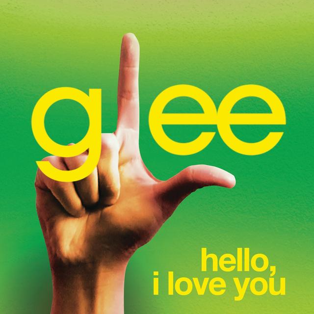 Album cover art for Hello, I Love You (glee Cast Version)