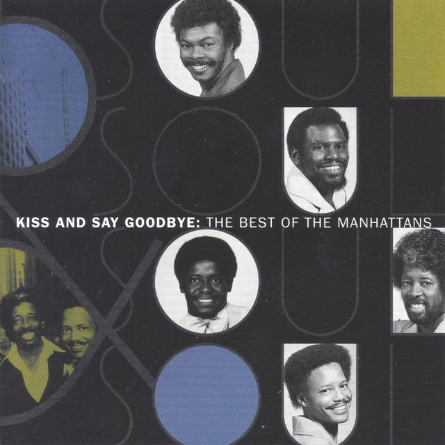 Album cover art for The Best Of The Manhattans: Kiss And Say Goodbye