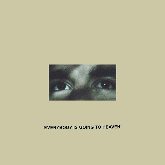 Album cover art for Everybody Is Going To Heaven