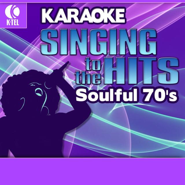 Album cover art for Karaoke: Soulful 70's - Singing To The Hits