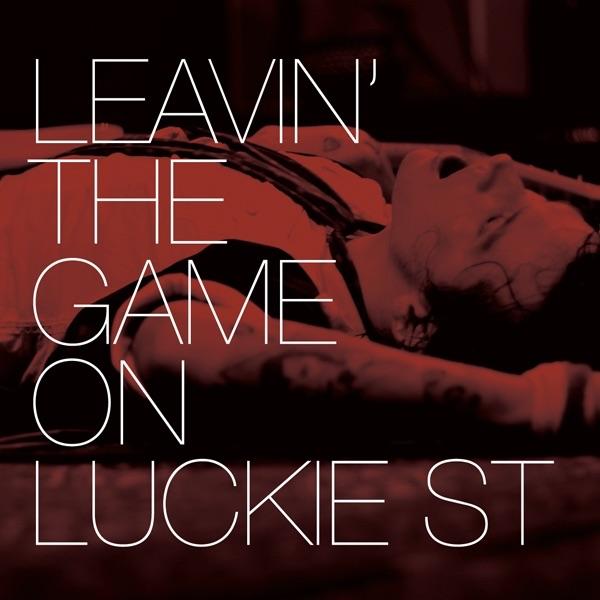 Album cover art for Leavin' the Game On Luckie St