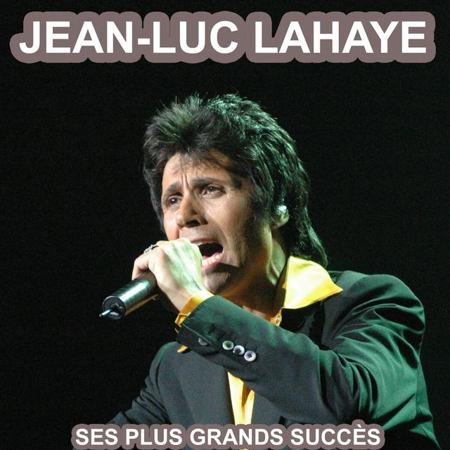 Album cover art for Les Plus Grandes Chansons de Jean-luc lahaye