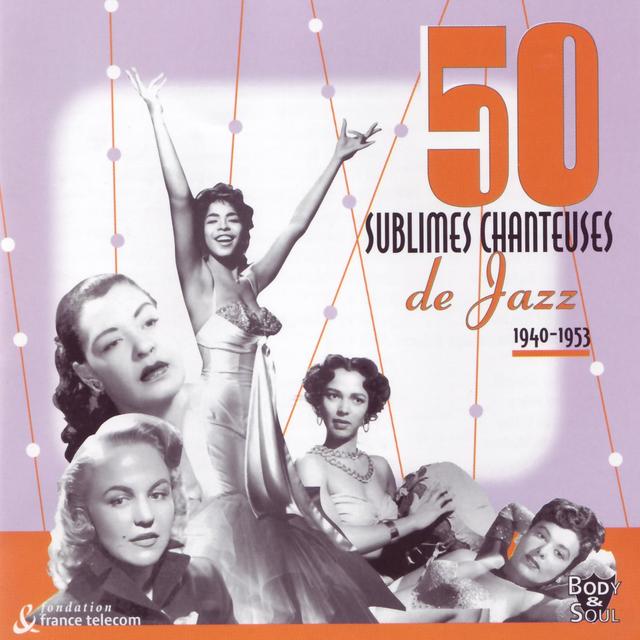 Album cover art for 50 Sublimes Chanteuses De Jazz: 1940 - 1953